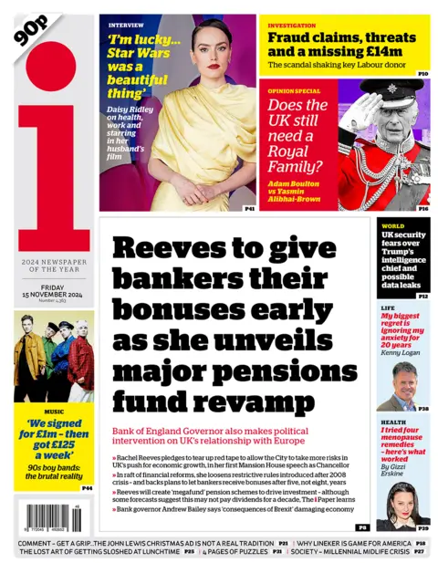 The headline in the i reads: "Reeves to give bankers their bonuses early as she unveils major pensions fund revamp". 